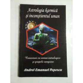 Astrologia karmica si inconstientul uman - Andrei Emanuel Popescu